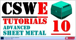 CSWE tutorials - Advanced Sheet Metal Design - EP10 - part file