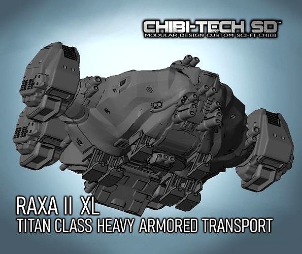 CHIBI-TECH SD - RAXA II XL TITAN CLASS ARMORED HEAVY TRANSPORT | 3D