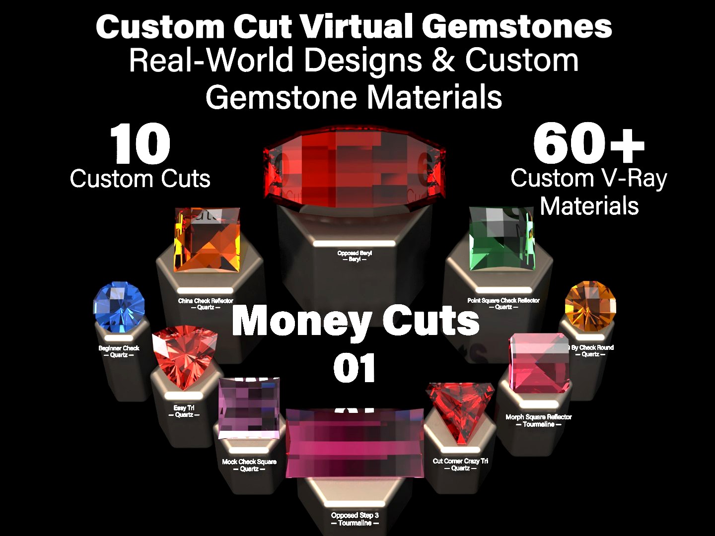 Money Cuts 01 - Custom Cut Gemstones + Custom V-Ray Materials
