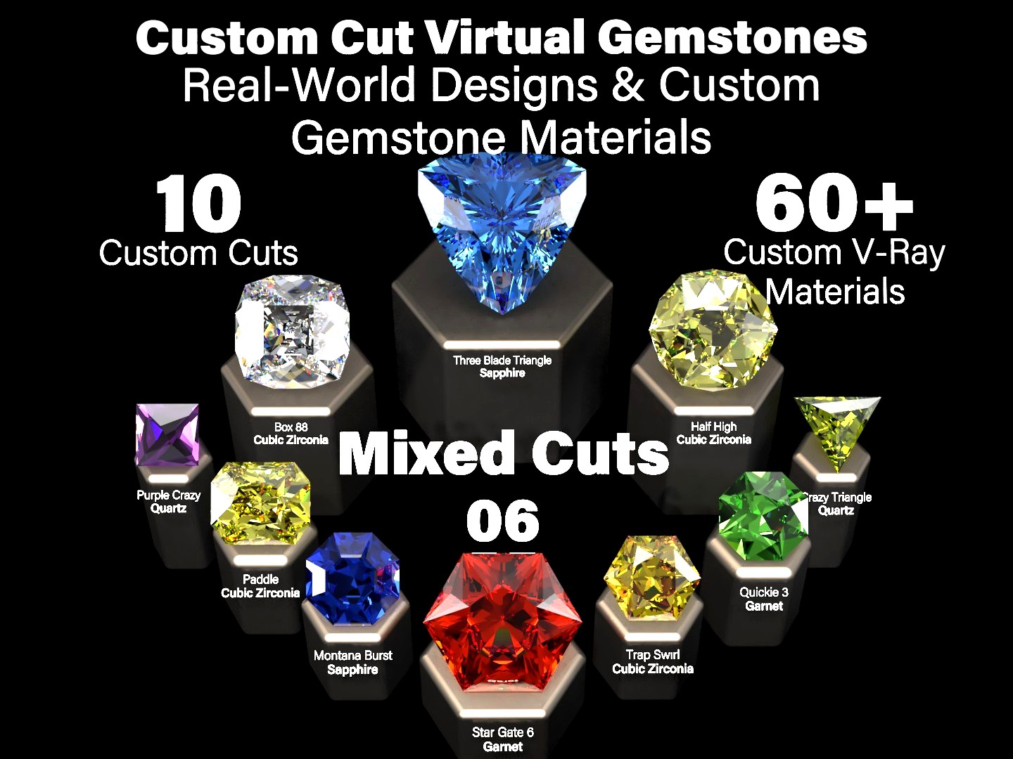 Mixed Cuts 06 - Custom Cut Gemstones + Custom V-Ray Materials
