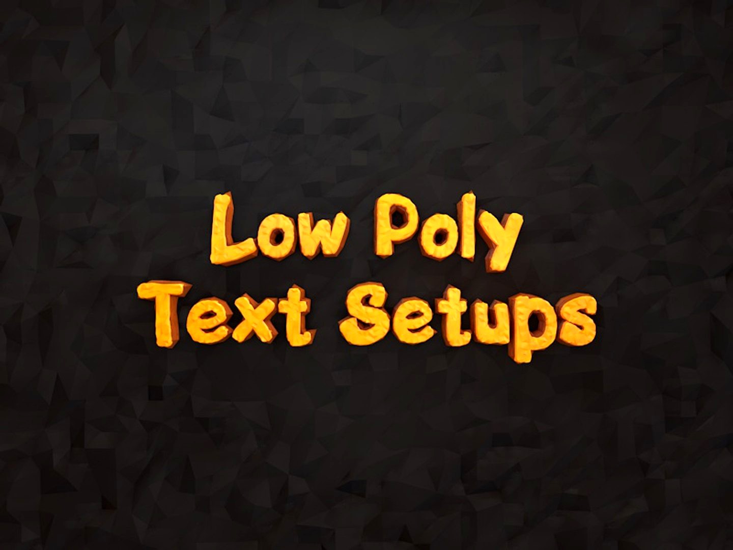 Low Poly 3D Text Setups