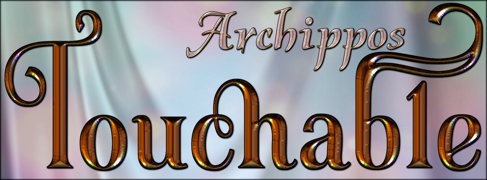 Touchable Archippos