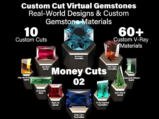 Money Cuts 02 - Custom Cut Gemstones and Custom V-Ray Materials