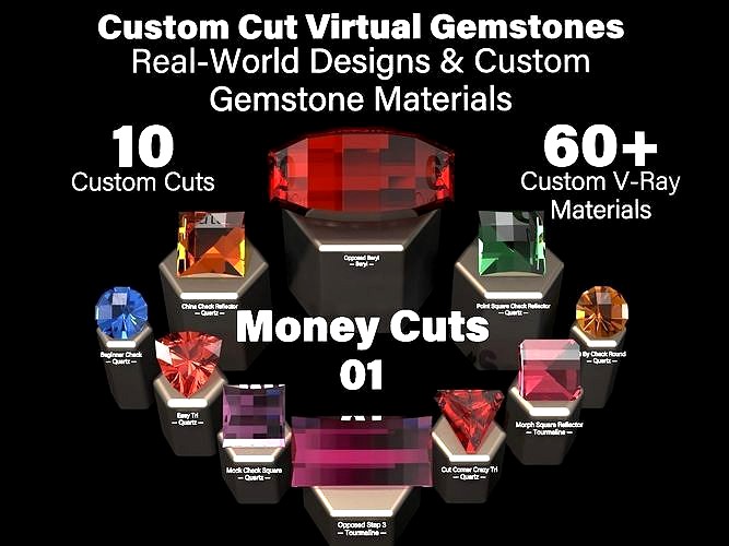 Money Cuts 01 - Custom Cut Gemstones and Custom V-Ray Materials