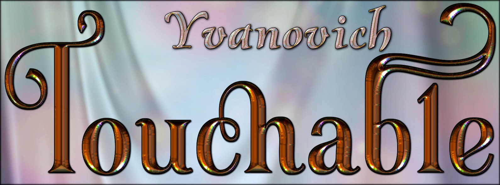 Touchable Yvanovich