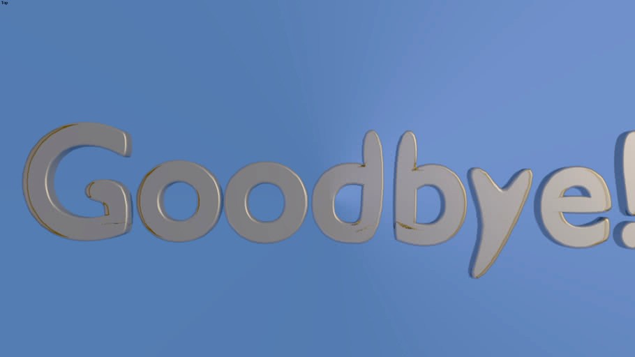 Goodbye! (READ DESCRIPTION)