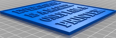 Everyone Is a maker only im a printer by Coultdaddy