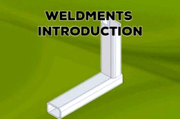 Weldments -01- "Introduction"
