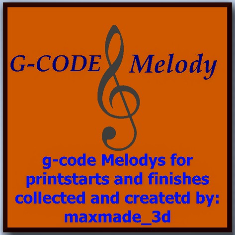 G-Code Melody themes for printers  by maxmade_3d