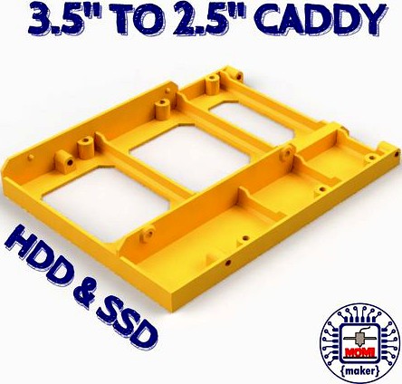 3.5" TO 2.5" HDD/SSD CADDY by MoMiMaker