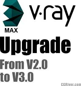 Upgrade from v2.0 to v3.0 | V-Ray for 3ds Max- Chaos Group