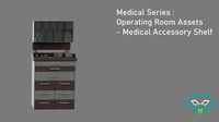Medical Series  - Operating Room  - Medical Accessory Shelf