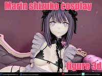 Marin shizuko cosplay figure 3d  | 3D