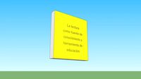 LA LECTURA COMO PRINCIPIO DE CONOCIMIENTO Y HERRAMIENTA DE EDUCACIÓN