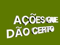 ACOES QUE DAO CERTO