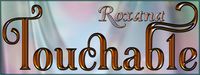 Touchable Roxana