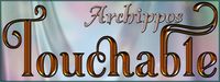 Touchable Archippos