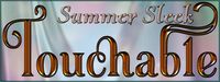 Touchable Summer Sleek