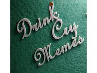 Drink, Cry, Memes (Live Love Laugh)