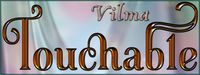 Touchable Vilma