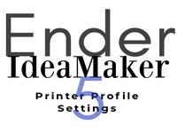 Ender 5 - IdeaMaker - Printer Profile Settings