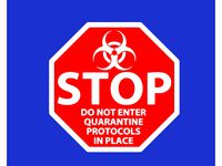 STOP, DO NOT ENTER, QUARANTINE PROTOCOLS IN PLACE, sign