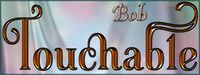 Touchable Bob