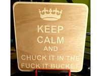 Keep calm and chuck it in the fuck it bucket sign by Joey_3D