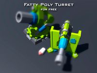 Fatty Poly Turret Free