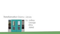 Tranformation Cranny : Library (Presentation)
