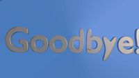 Goodbye! (READ DESCRIPTION)