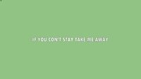 if you con't stay