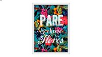 Quadro Nanus Store - Pare e cheire as Flores