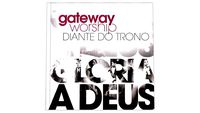 CD Diante Do Trono - Gateway worship - Gloria a Deus