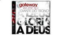 Diante do Trono Gateway Worship Gloria a Deus