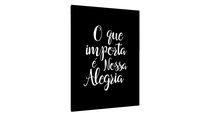 Quadro O que importa é nossa alegria fundo preto - Galeria9, por JulioJodas