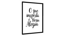 Quadro O que importa é nossa alegria - Galeria9, por JulioJodas