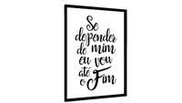 Quadro Se depender de mim eu vou até o fim - Galeria9, por JulioJodas