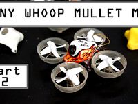 Tiny Whoop Mullet MOD Mold by CNCNINJA