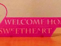 Welcome home sweetheart sign by Toiletman