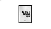 Quadro Nanus Store - Eu sou o menino dela