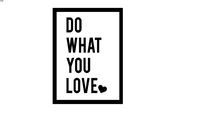 Quadro Frase Do What You Love